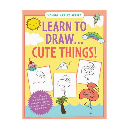 Learn to Draw... Cute Things!